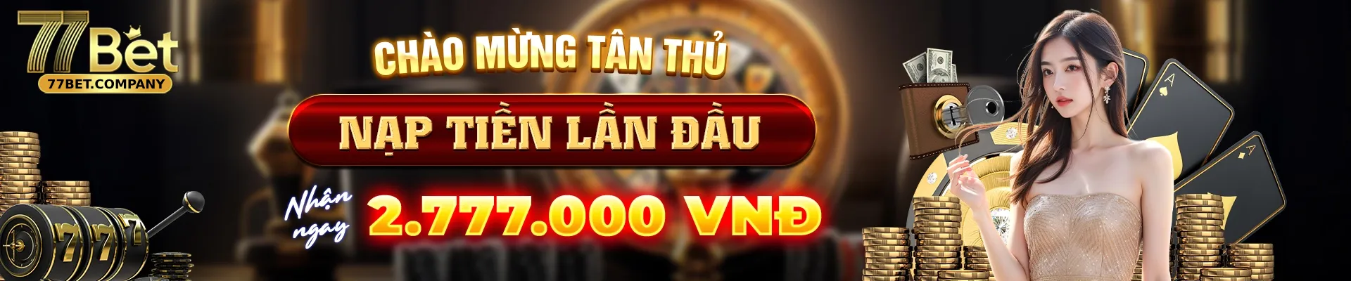 Khuyến mãi 77bet - Chào Mừng Tân Thủ