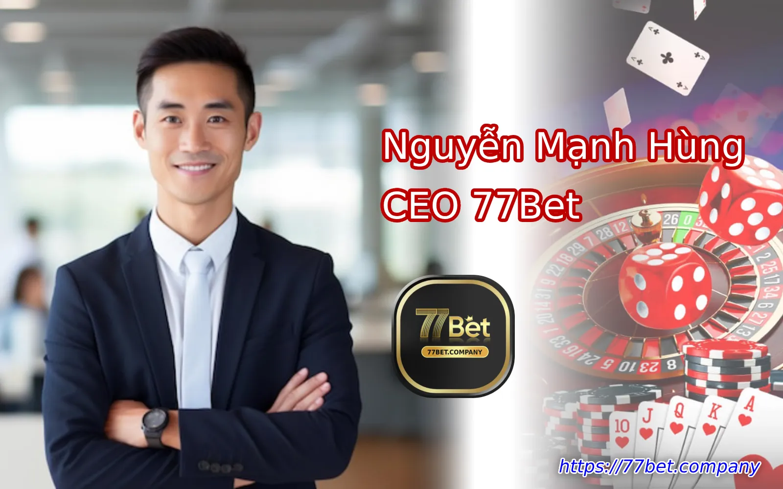 Nguyen Manh Hung - CEO 77Bet